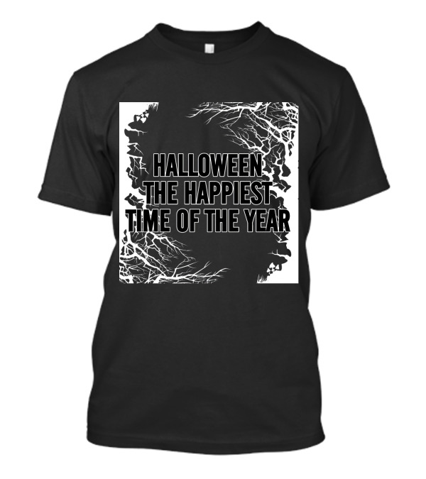 Halloween The Happiest Time Of The Year T-Shirt