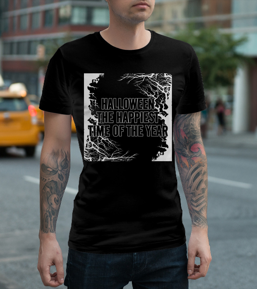 Halloween the Happiest Time of the Year T-Shirt