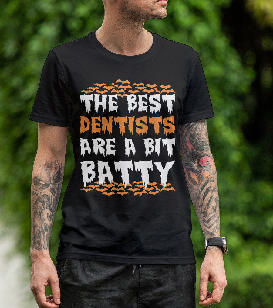 The Best Dentists Are A Bit Batty Halloween Bats T-Shirt