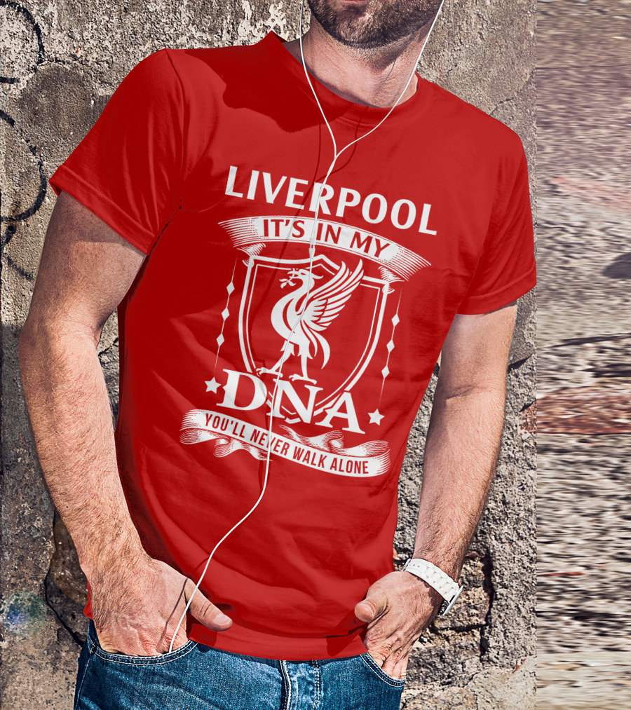 LIVERPOOL IT'S IN MY DNA YOU'LL NEVER WALK ALONE T-Shirt