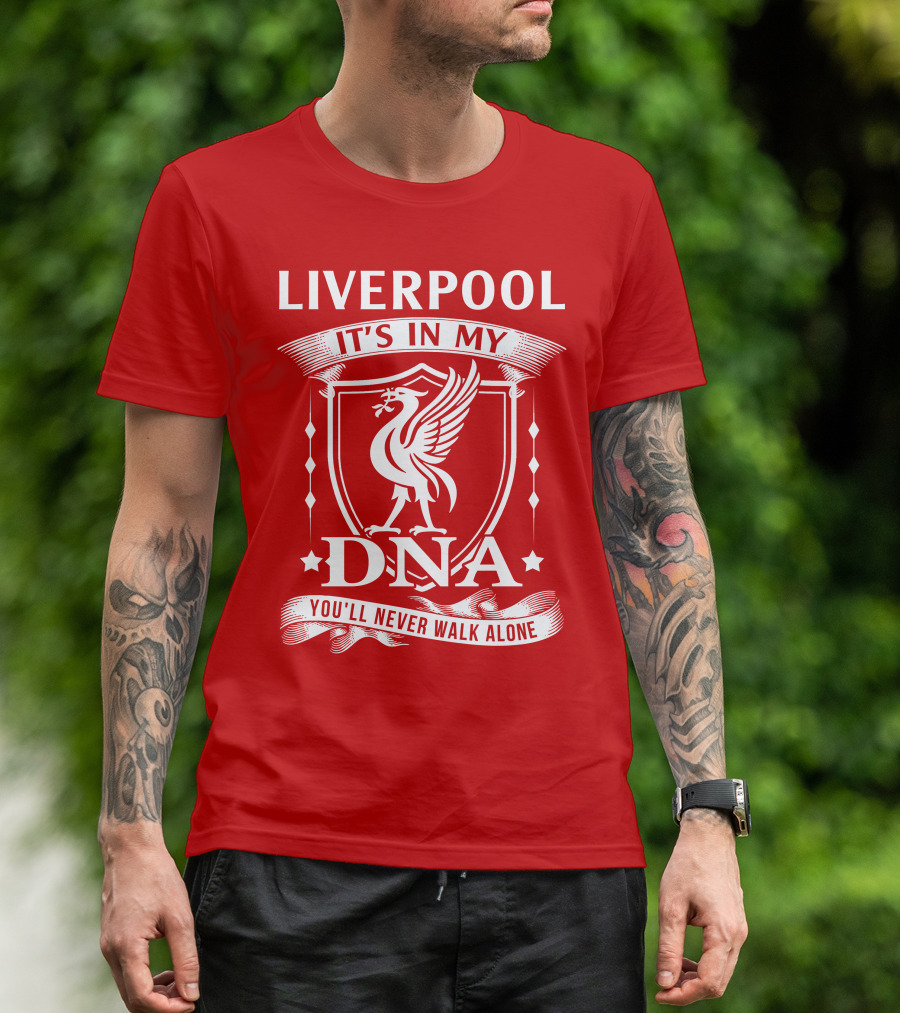 LIVERPOOL IT'S IN MY DNA YOU'LL NEVER WALK ALONE T-Shirt