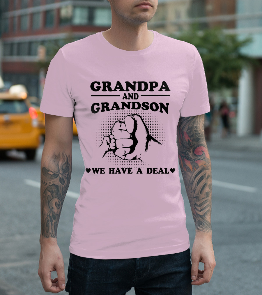 GRANDPA AND GRANDSON WE HAVE A DEAL T-Shirt