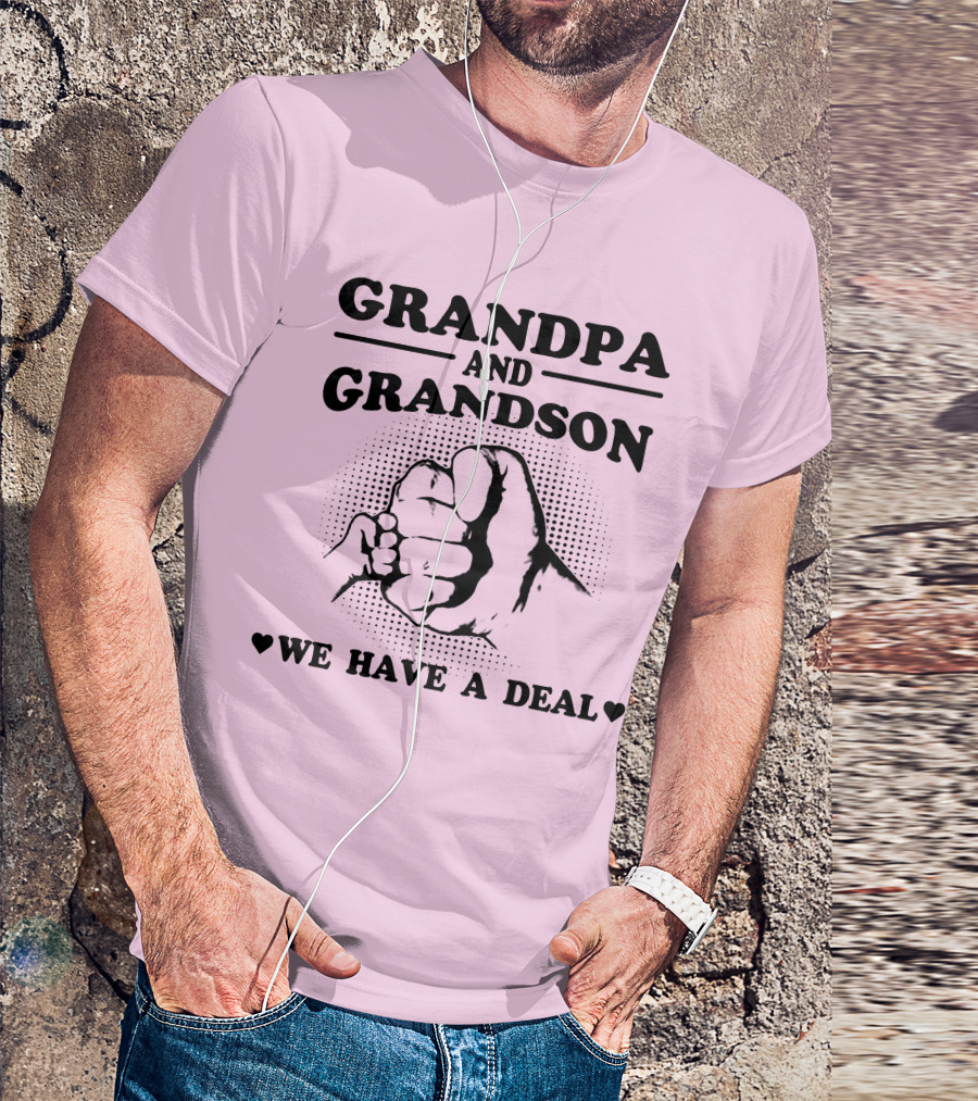 GRANDPA AND GRANDSON WE HAVE A DEAL T-Shirt