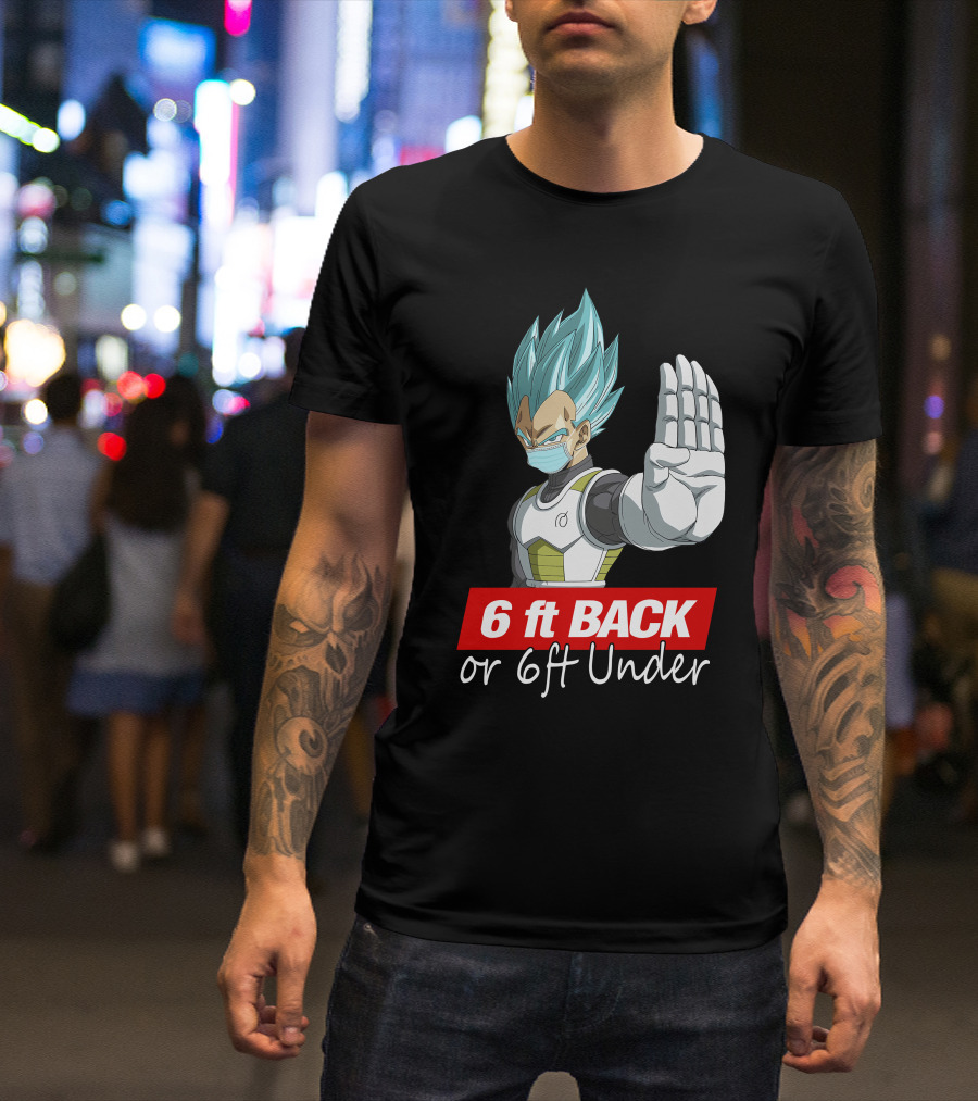 6 Ft Back Or 6 Ft Under Vegeta With Mask T-Shirt