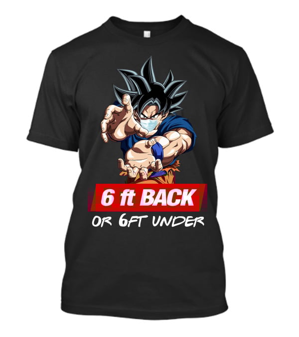 GOKU 6ft BACK OR 6FT UNDER Masked Super Saiyan T-Shirt