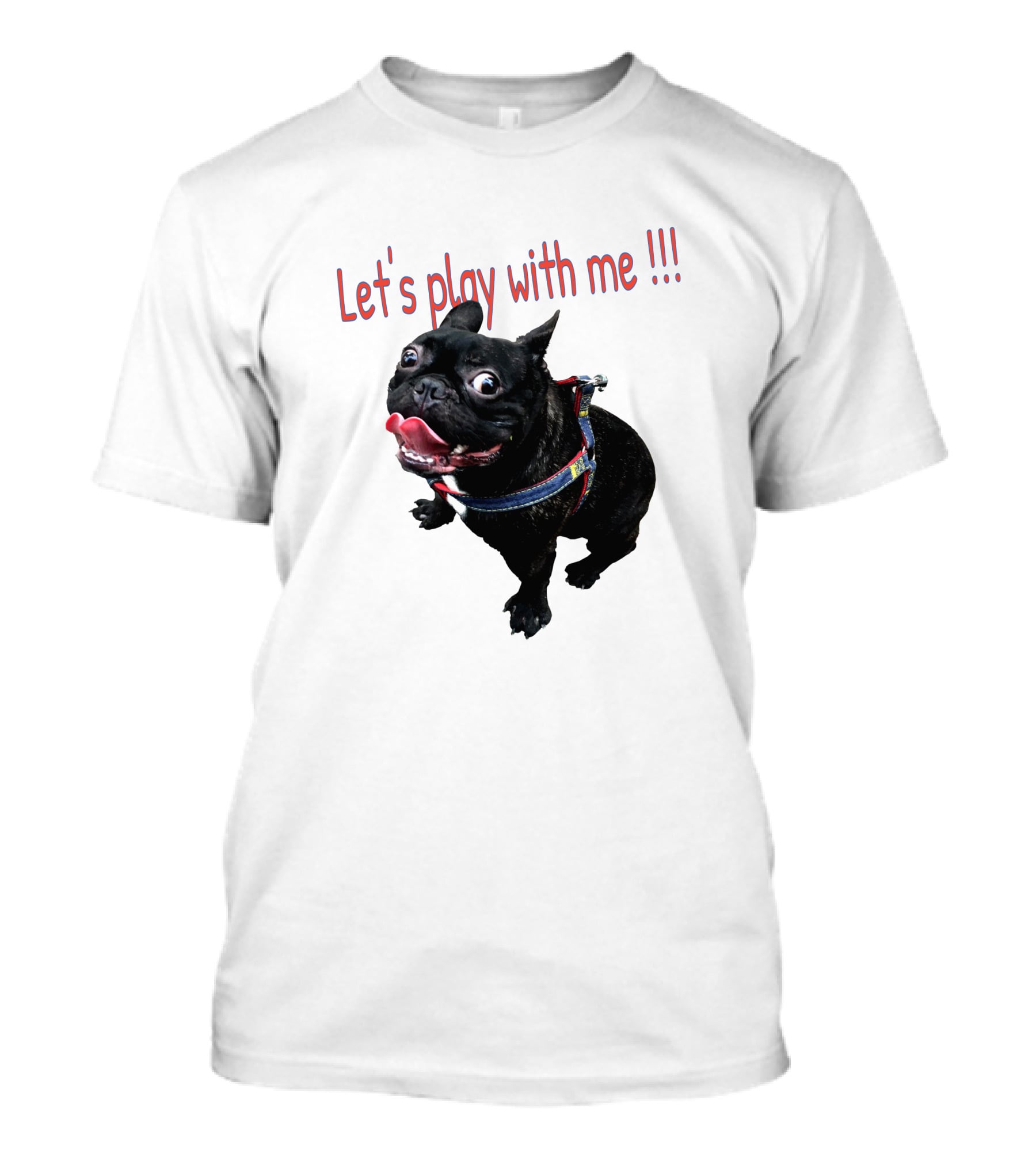 Bulldog Super Let's Play With Me T-Shirt