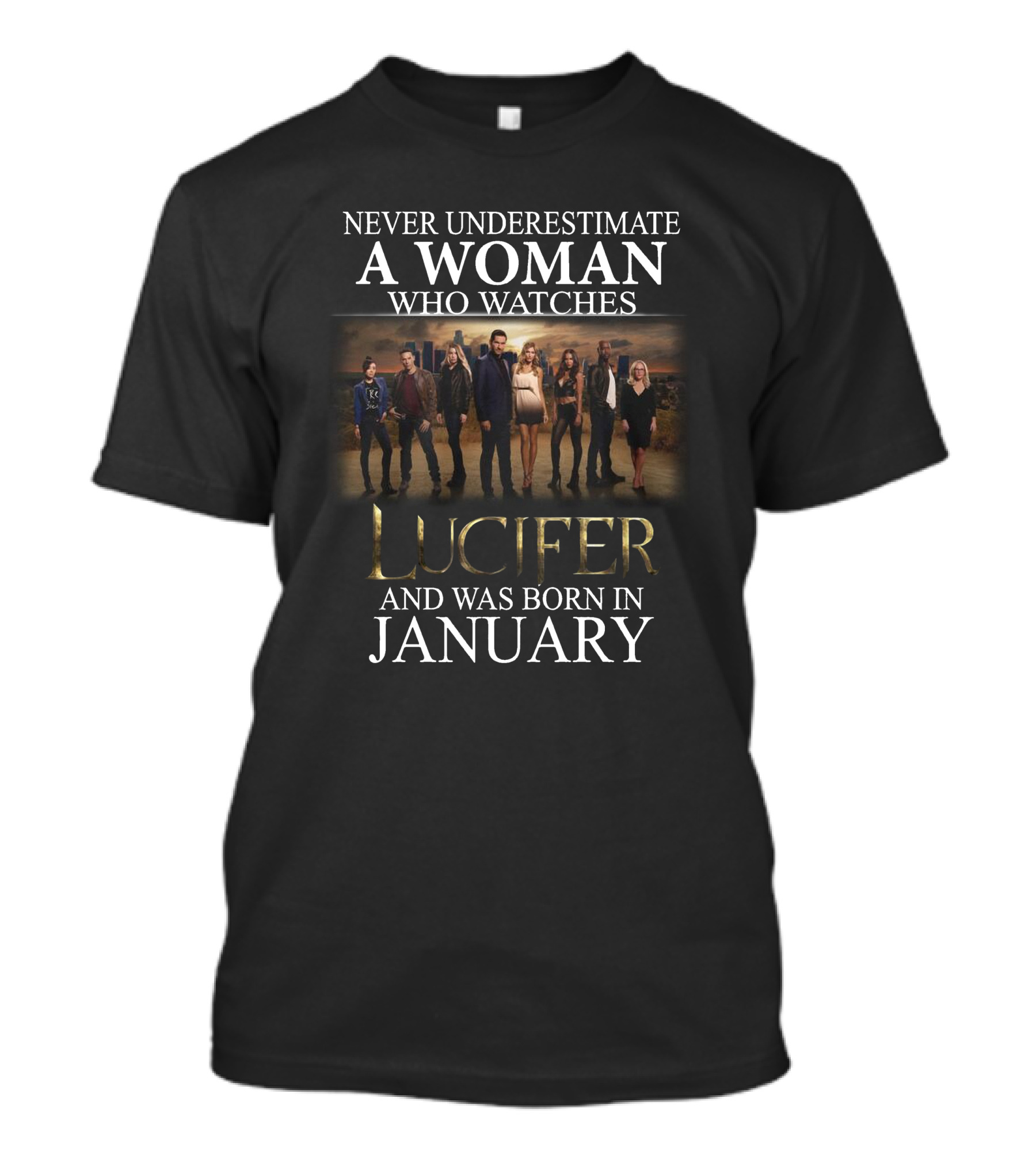 Never Underestimate A Woman Who Watches Lucifer And Was Born In January T-Shirt