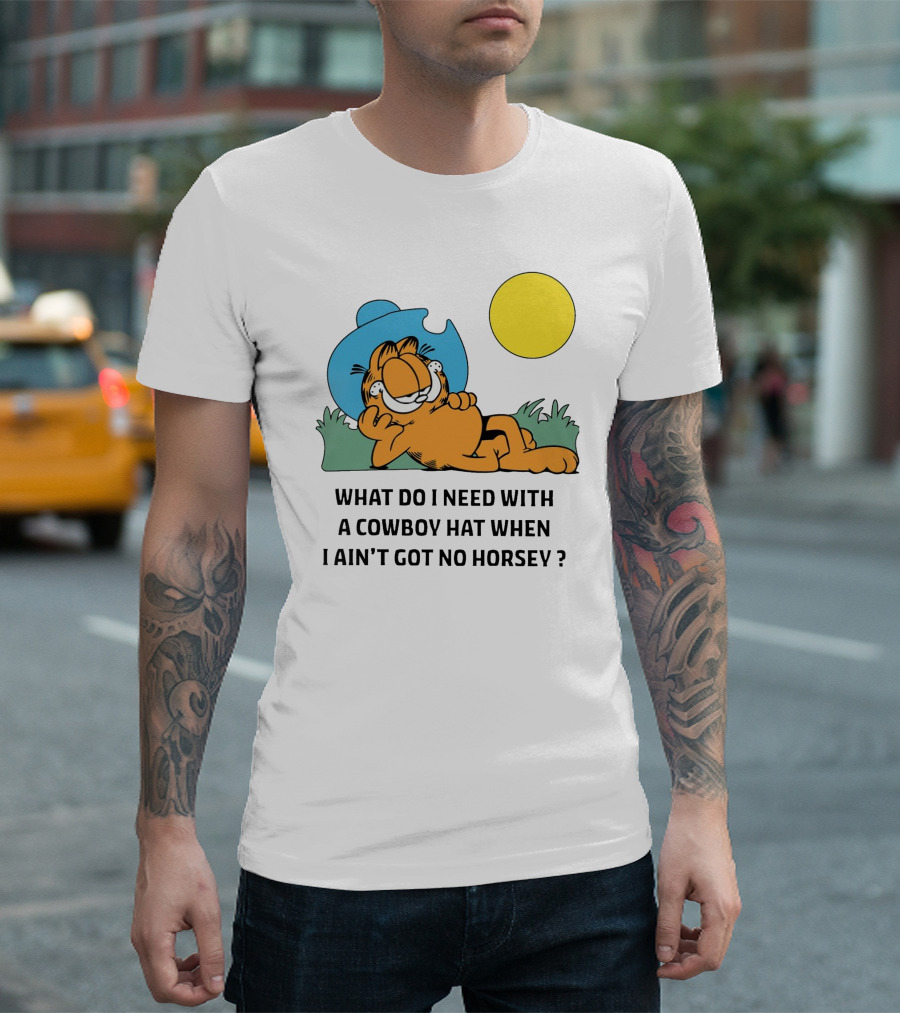 Garfield Cowboy Hat What Do I Need When I Ain't Got No Horsey T-Shirt