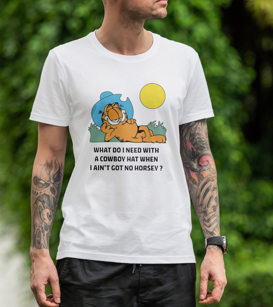 Garfield Cowboy Hat What Do I Need When I Ain't Got No Horsey T-Shirt