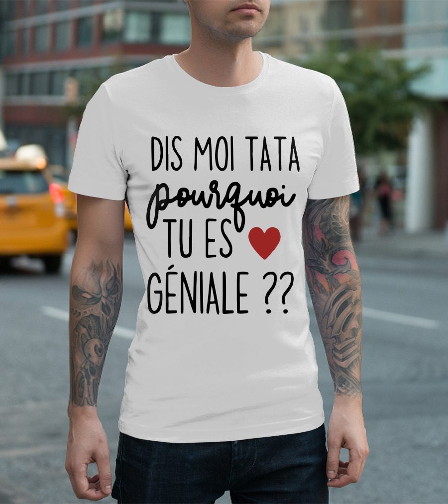 Dis Moi Tata Pourquoi Tu Es Géniale Cœur Rouge Question Marks T-Shirt
