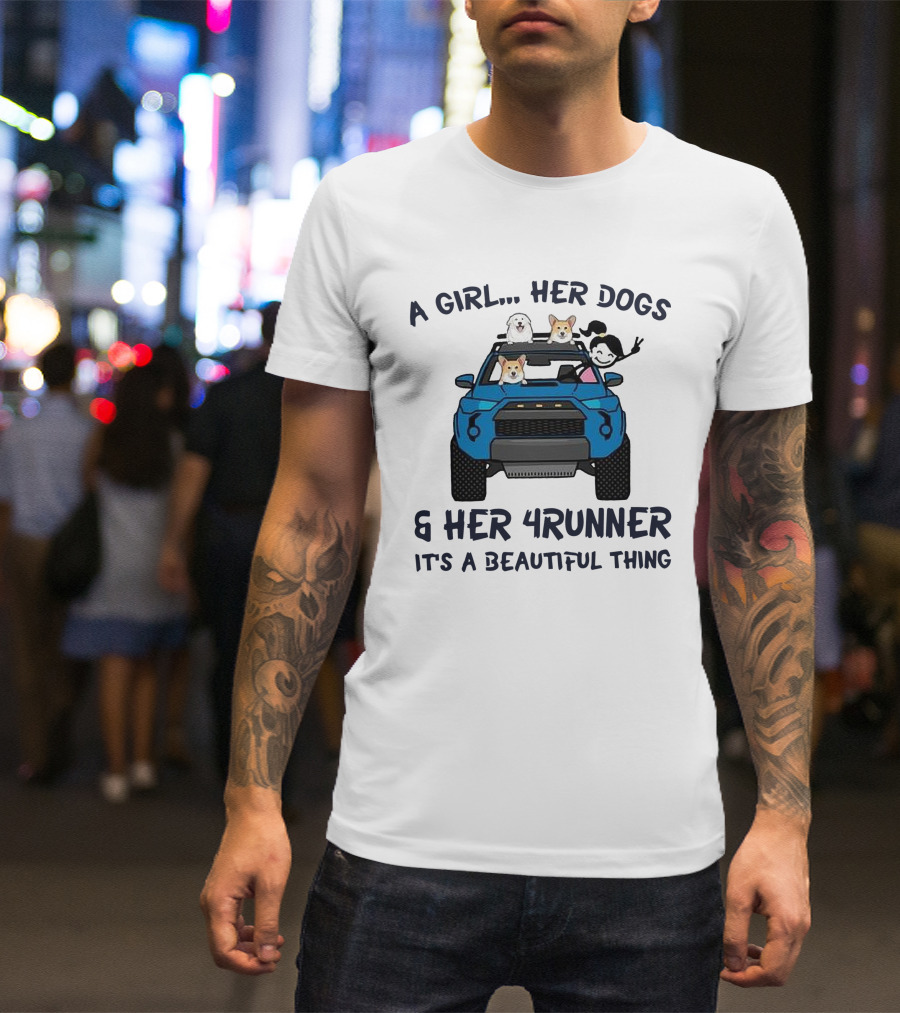 A Girl Her Dogs Her 4Runner It's A Beautiful Thing T-Shirt