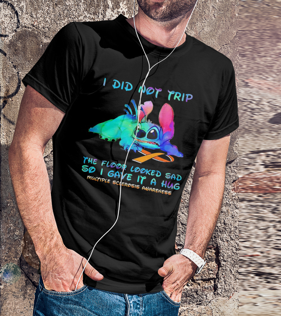 I Did Not Trip The Floor Looked Sad So I Gave It A Hug Multiple Sclerosis Awareness Stitch T-Shirt