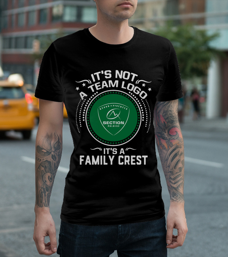 Section Paloise Béarn Pyrénées It's Not a Team Logo It's a Family Crest T-Shirt