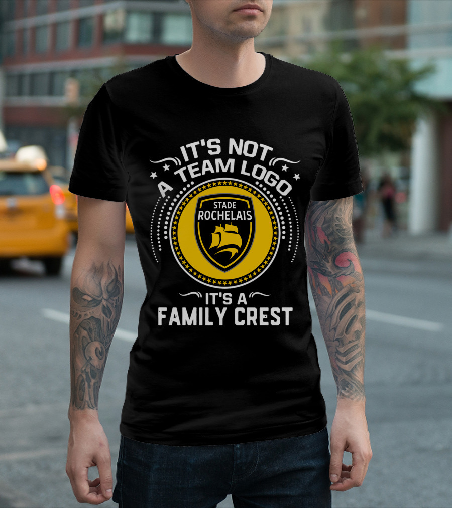 Stade Rochelais It's Not a Team Logo It's a Family Crest T-Shirt