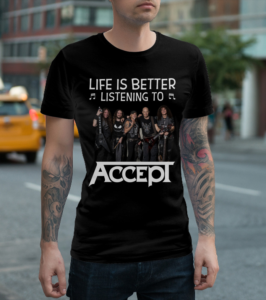 Life is Better Listening to Accept Band Members Music T-Shirt