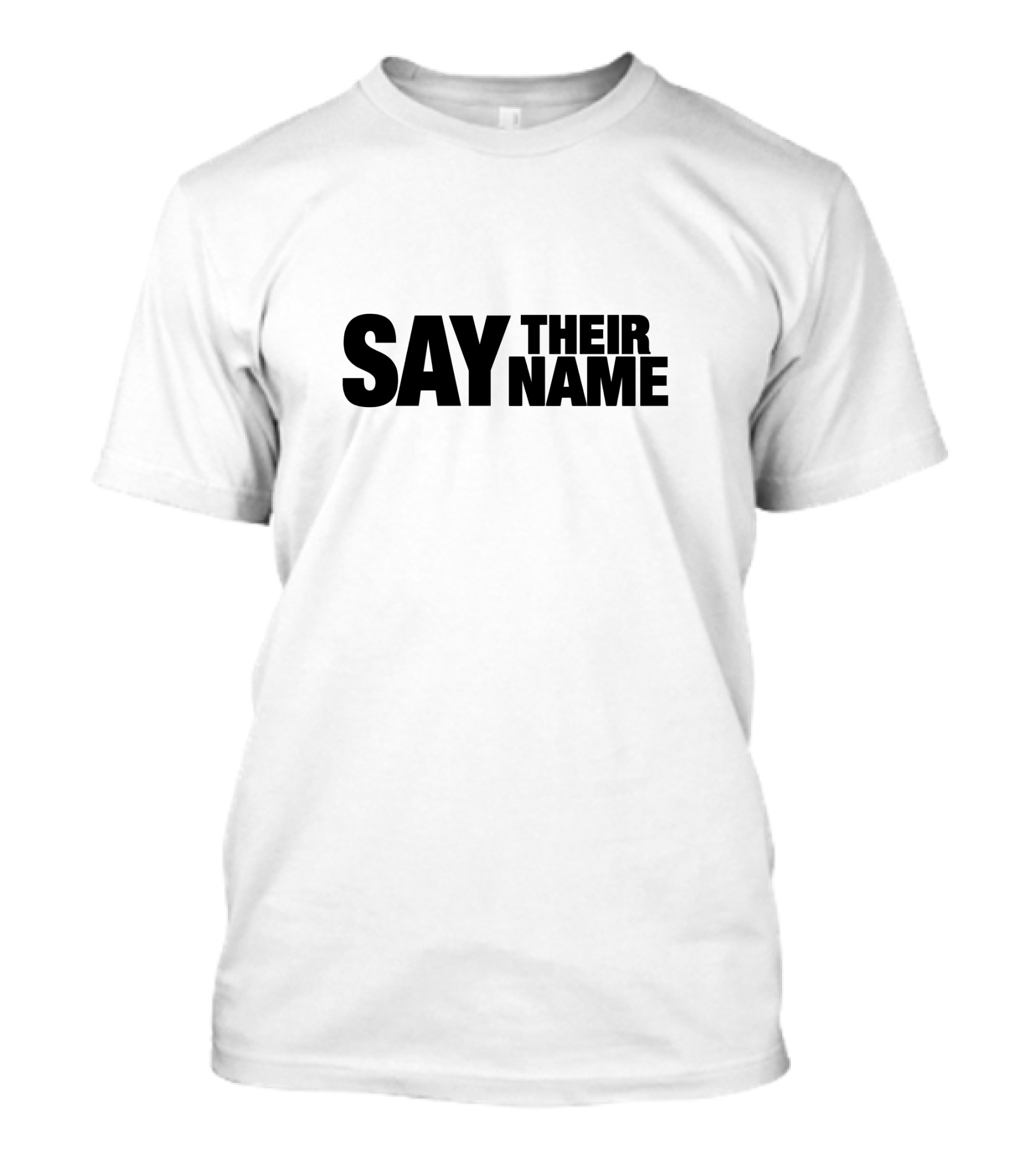 SAY THEIR NAME T-Shirt
