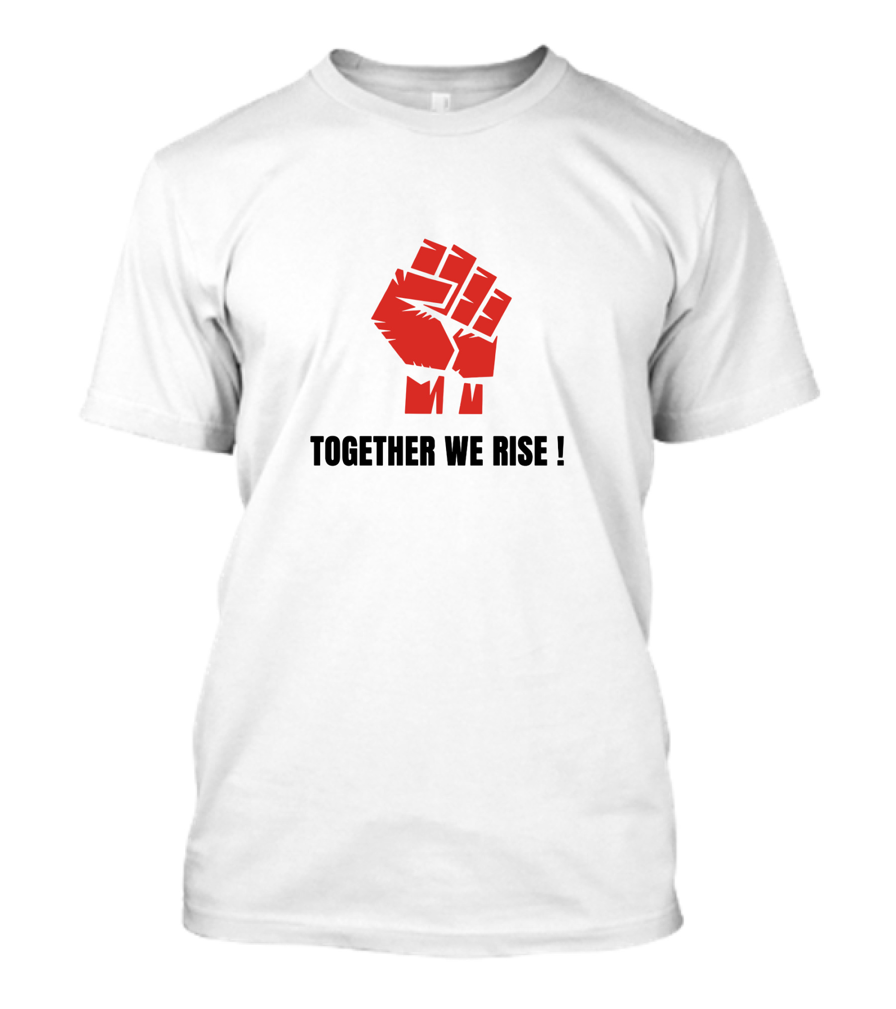 TOGETHER WE RISE Fist Symbol Empowerment T-Shirt