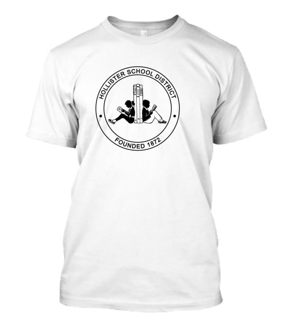 Hollister School District Founded 1872 T-Shirt