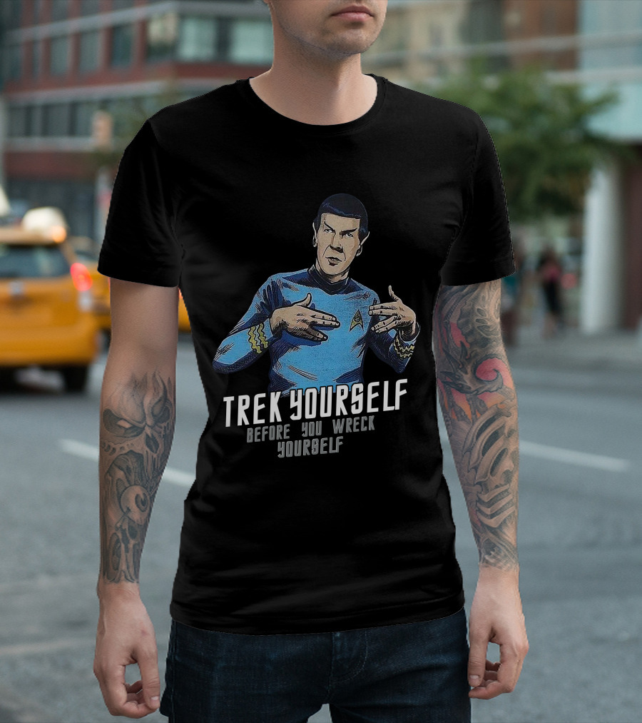 Trek Yourself Before You Wreck Yourself T-Shirt