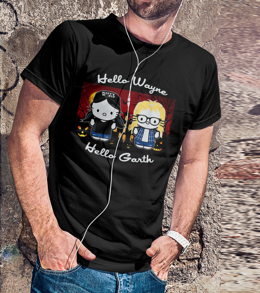 Hello Wayne Hello Garth Kitty World Party On T-Shirt