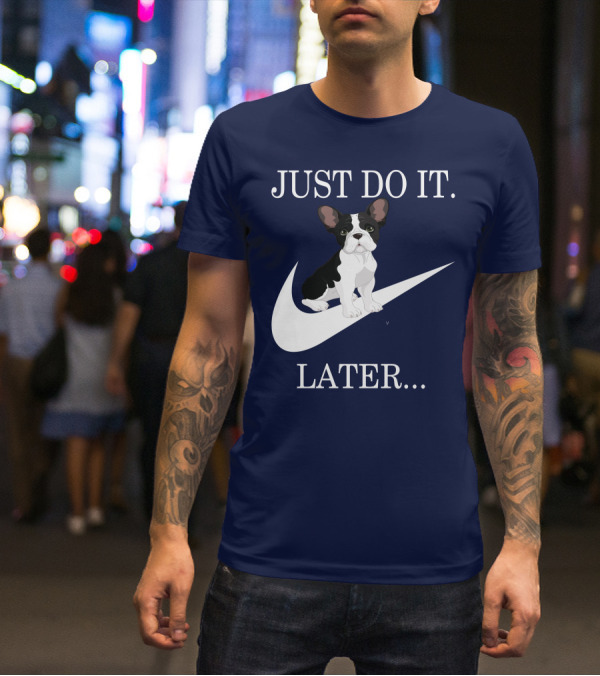 Just Do It Later Frenchie Iconic T-Shirt