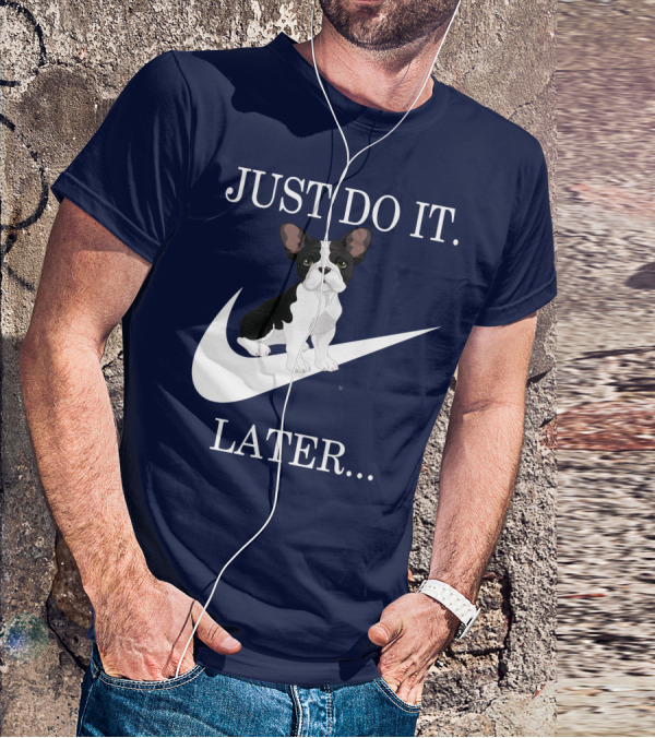Just Do It Later Frenchie Iconic T-Shirt
