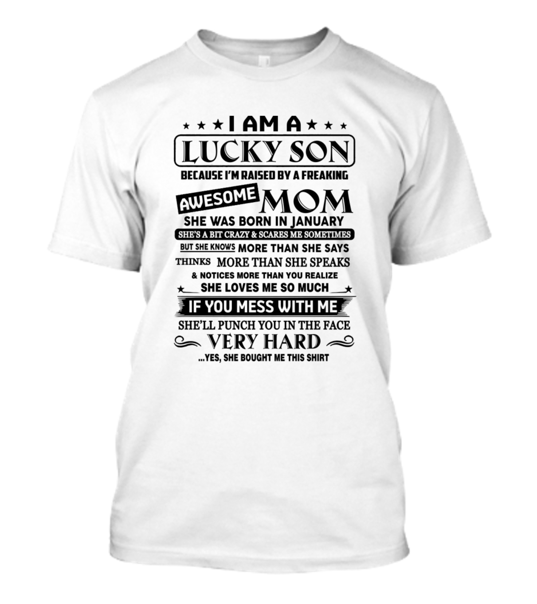 I Am A Lucky Son Raised By A Freaking Awesome Mom Born In January T-Shirt