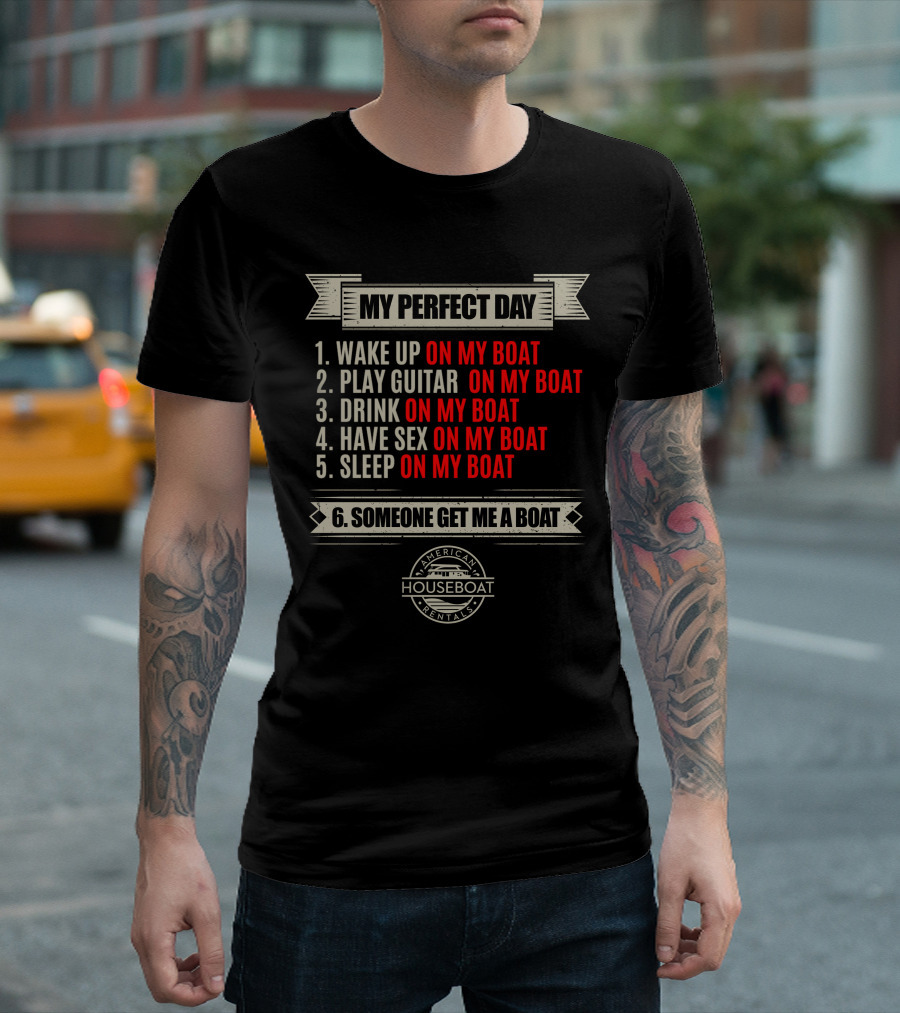 My Perfect Day On My Boat American Houseboat Rentals T-Shirt