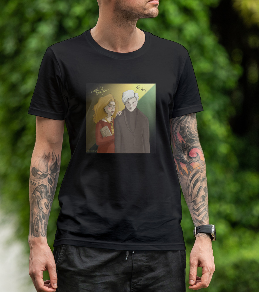 Hermione I Want To Save You Too Late Draco T-Shirt