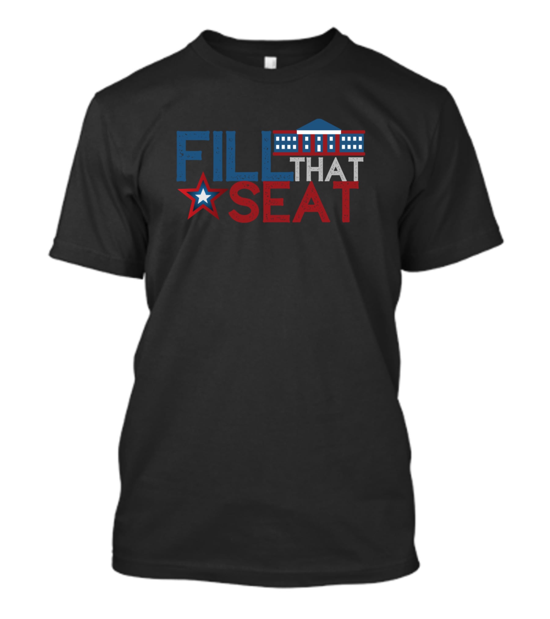Fill That Seat White House Star Political T-Shirt