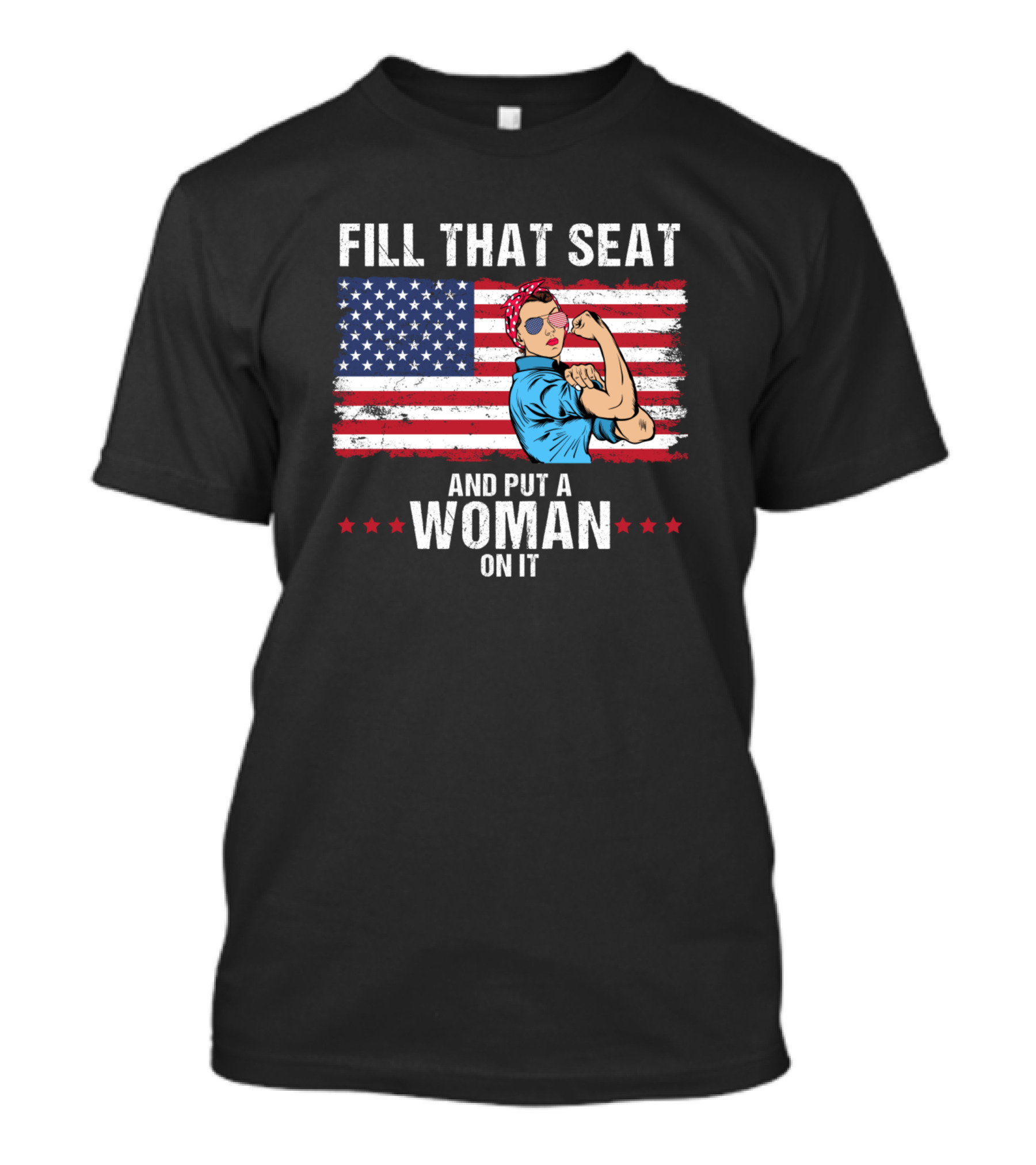 Fill That Seat And Put A Woman On It Rosie The Riveter American Flag T-Shirt