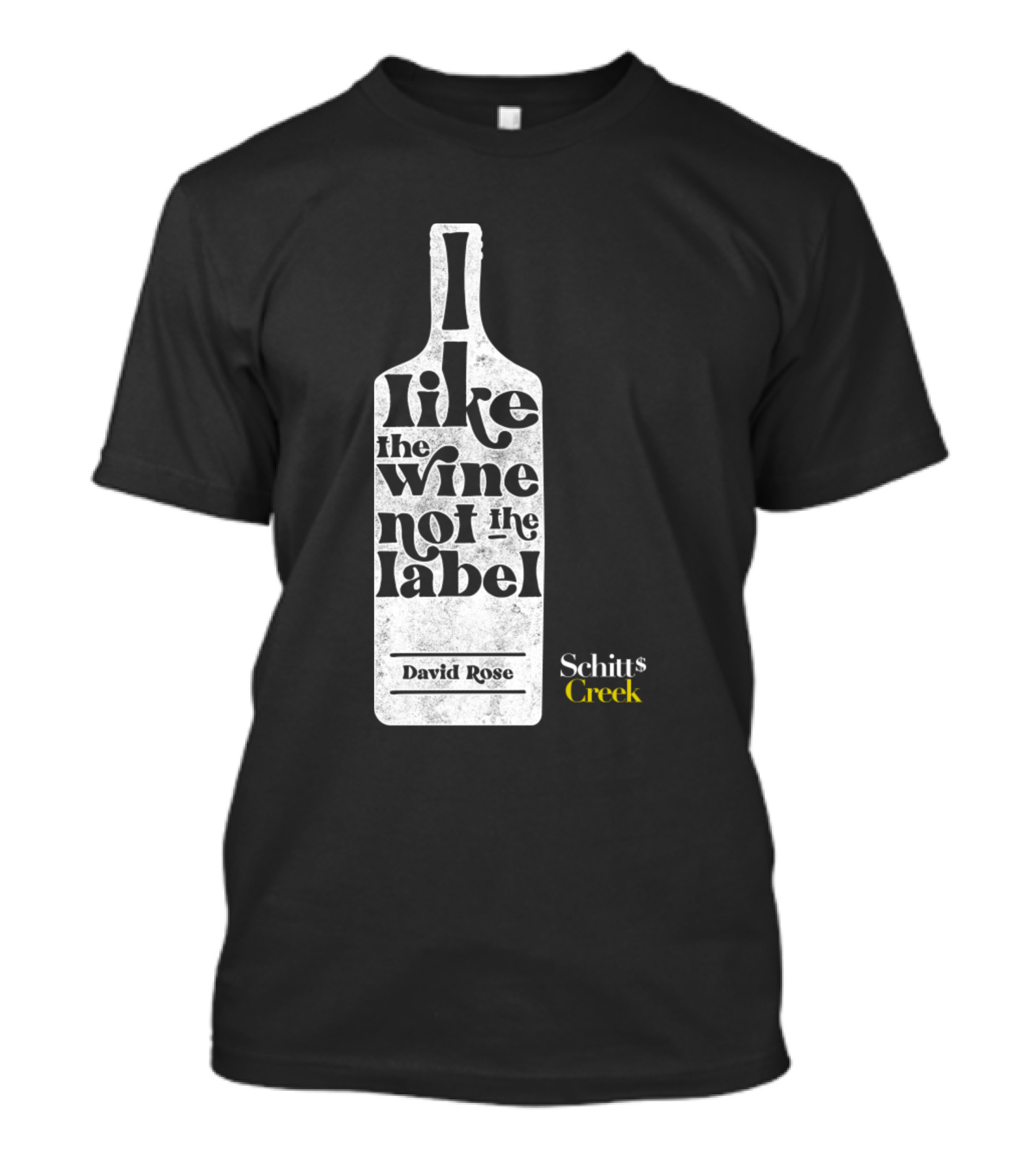 I Like The Wine Not The Label Schitt's Creek David Rose T-Shirt