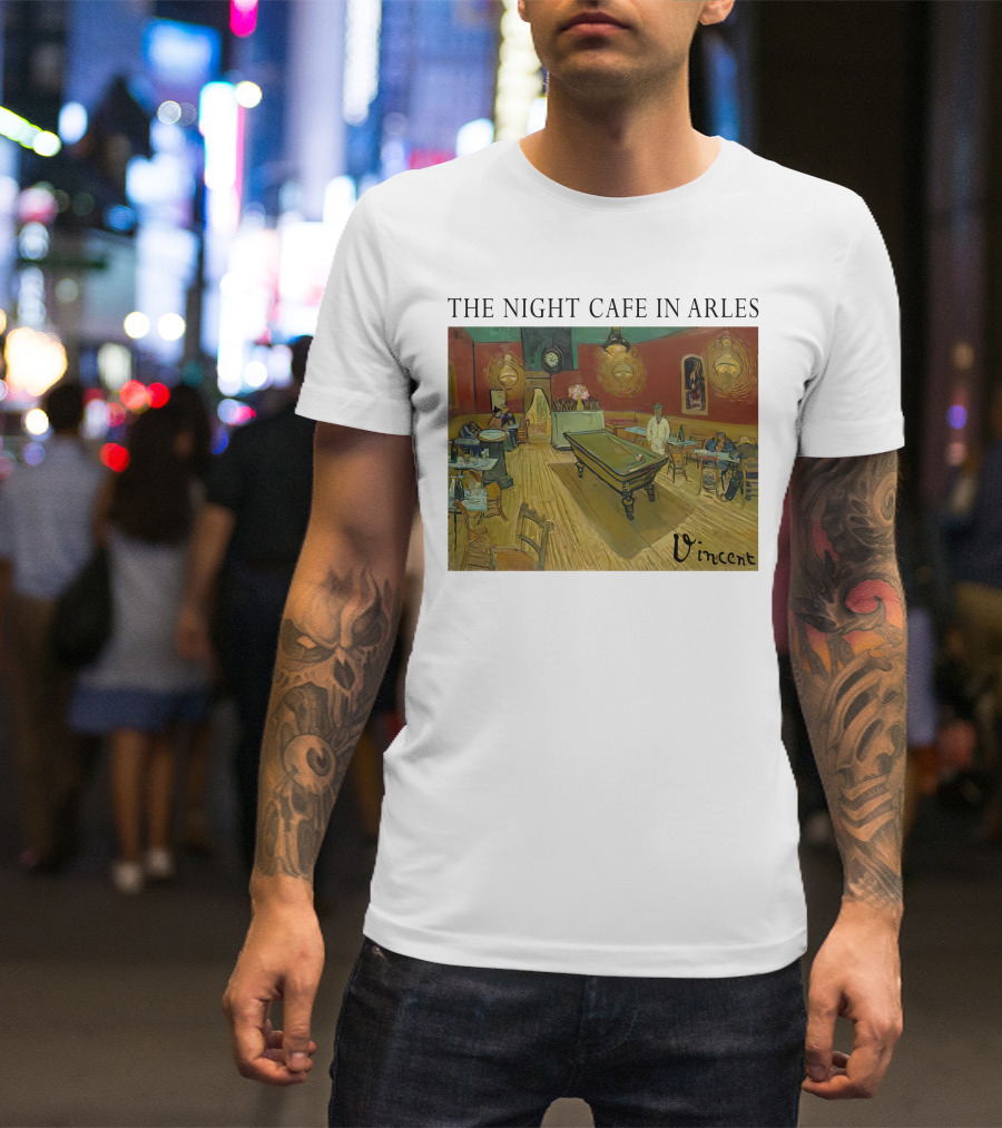 The Night Cafe In Arles Vincent Van Gogh Painting Vincent Signature T-Shirt