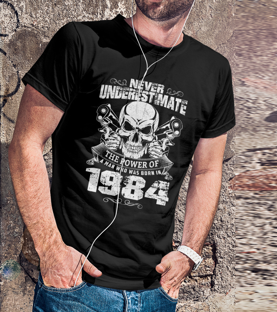 Never Underestimate The Power Of A Man Who Was Born In 1984 Skull Pistons T-Shirt