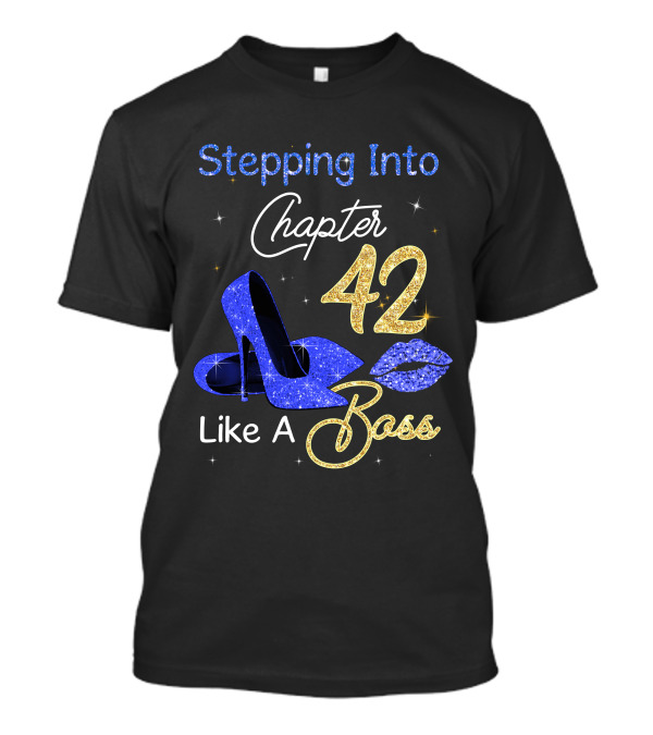 Stepping Into Chapter 42 Like A Boss T-Shirt
