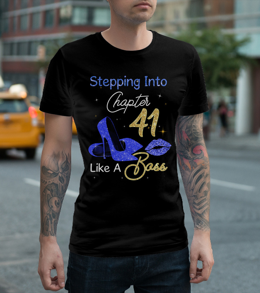 Stepping Into Chapter 41 Like A Boss T-Shirt