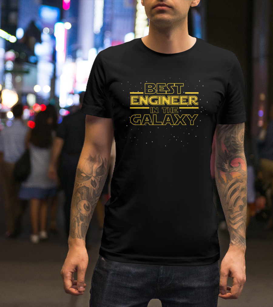 Best Engineer In The Galaxy Star Wars Font Style Funny Engineer Spaceship Stars T-Shirt