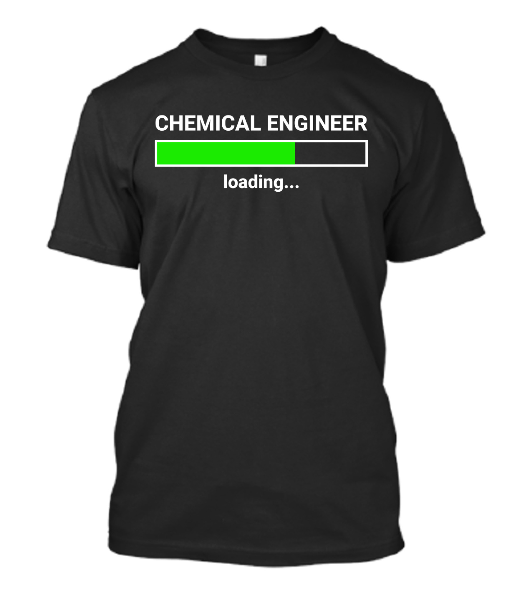 Chemical Engineer Loading Progress College Major Preparation T-Shirt