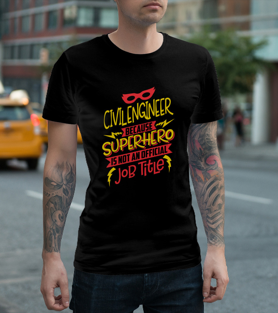 Civil Engineer Because Superhero Is Not An Official Job Title With Mask and Lightning Bolt Graphics T-Shirt