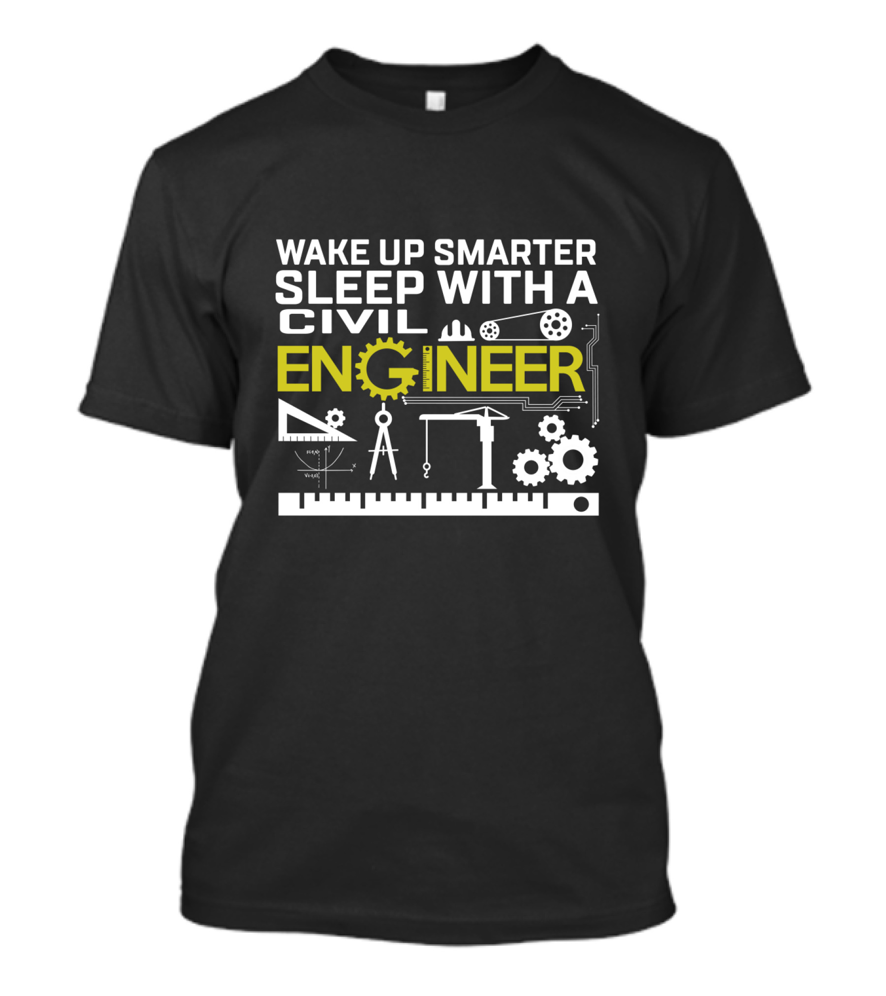 WAKE UP SMARTER SLEEP WITH A CIVIL ENGINEER Gear Helmets Construction Tools T-Shirt