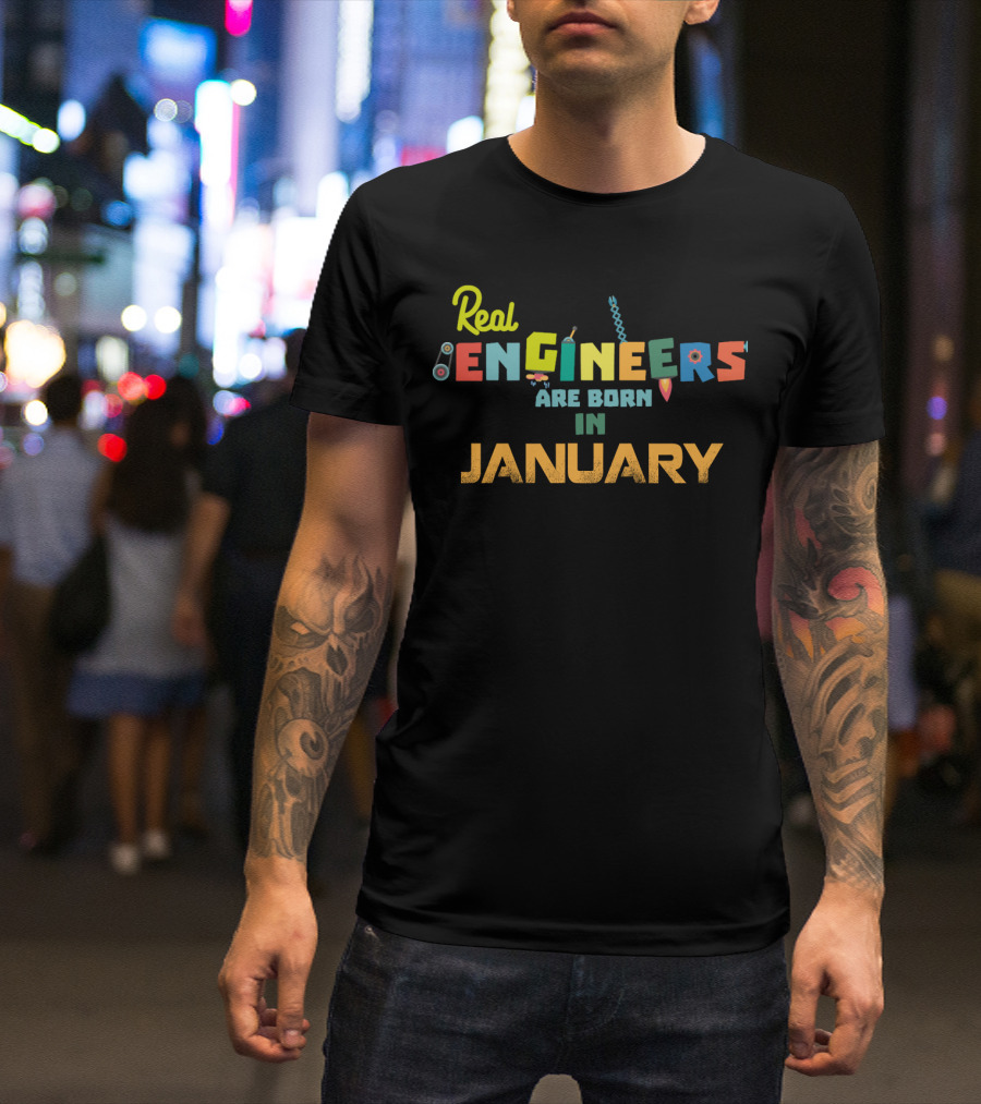 Real Engineers Are Born In January Vibrant Text T-Shirt