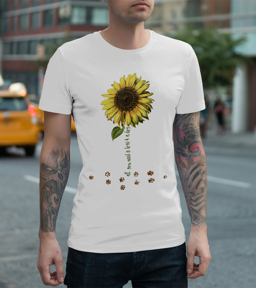 All You Need Is Love Dog Sunflower Paw Prints T-Shirt