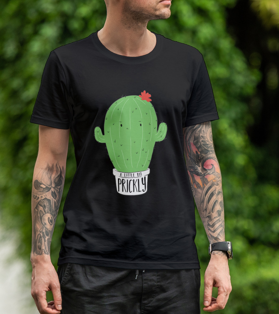 A Little Bit Prickly Cactus With Funny Cute Flower T-Shirt
