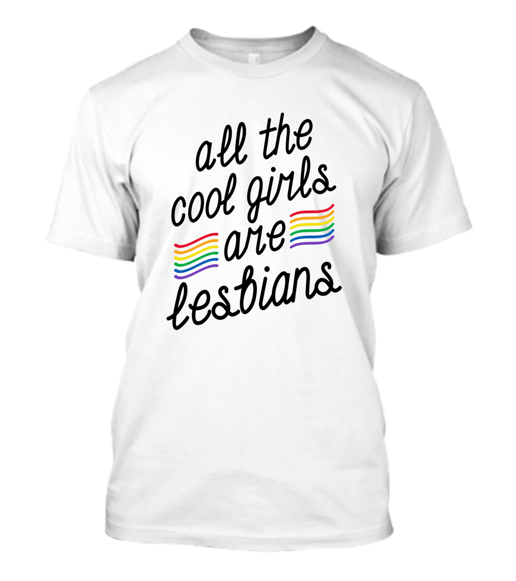 All The Cool Girls Are Lesbians Rainbow Pride Stripes T-Shirt