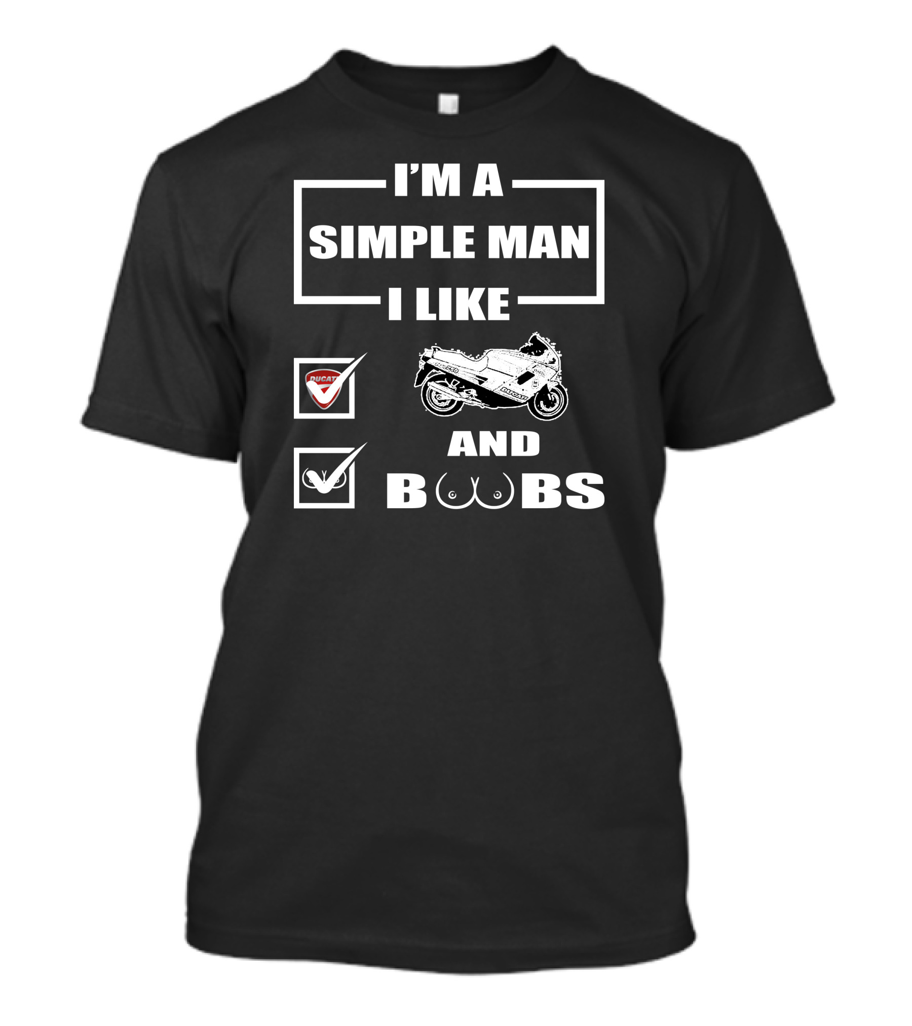 I'M A SIMPLE MAN I LIKE DUCATI PASO AND BOOBS T-Shirt