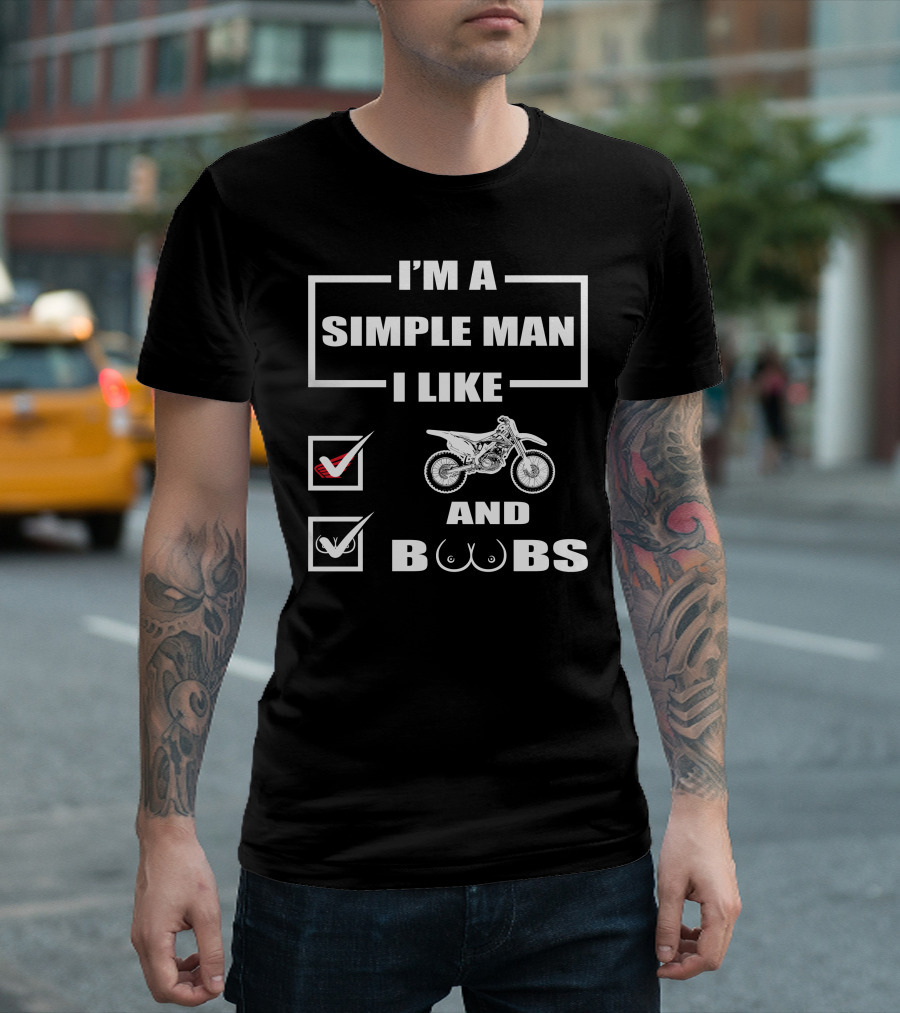 I'm a Simple Man I Like Honda CRF450 and Boobs T-Shirt