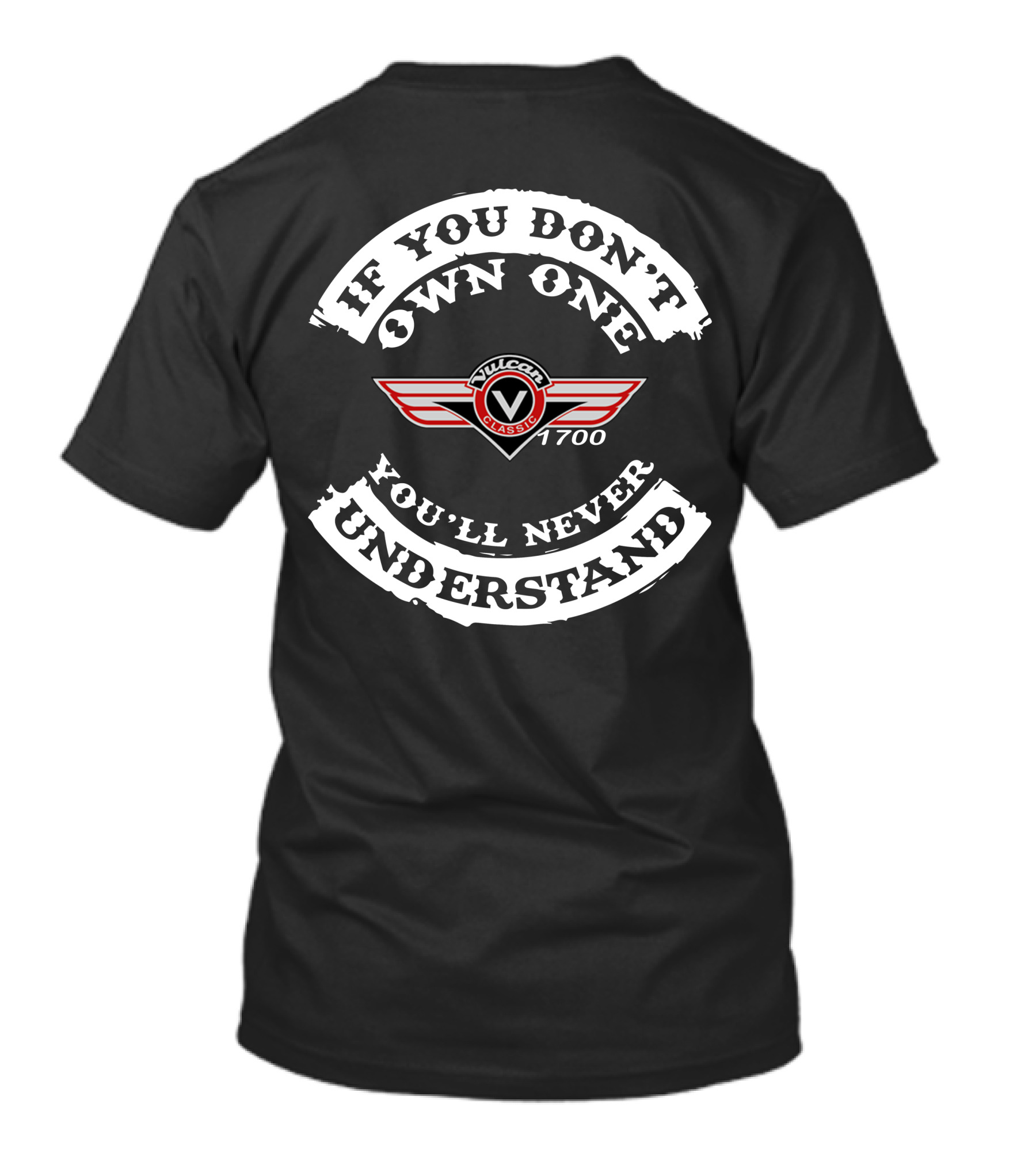 If You Don't Own One You'll Never Understand Vulcan Classic 1700 T-Shirt