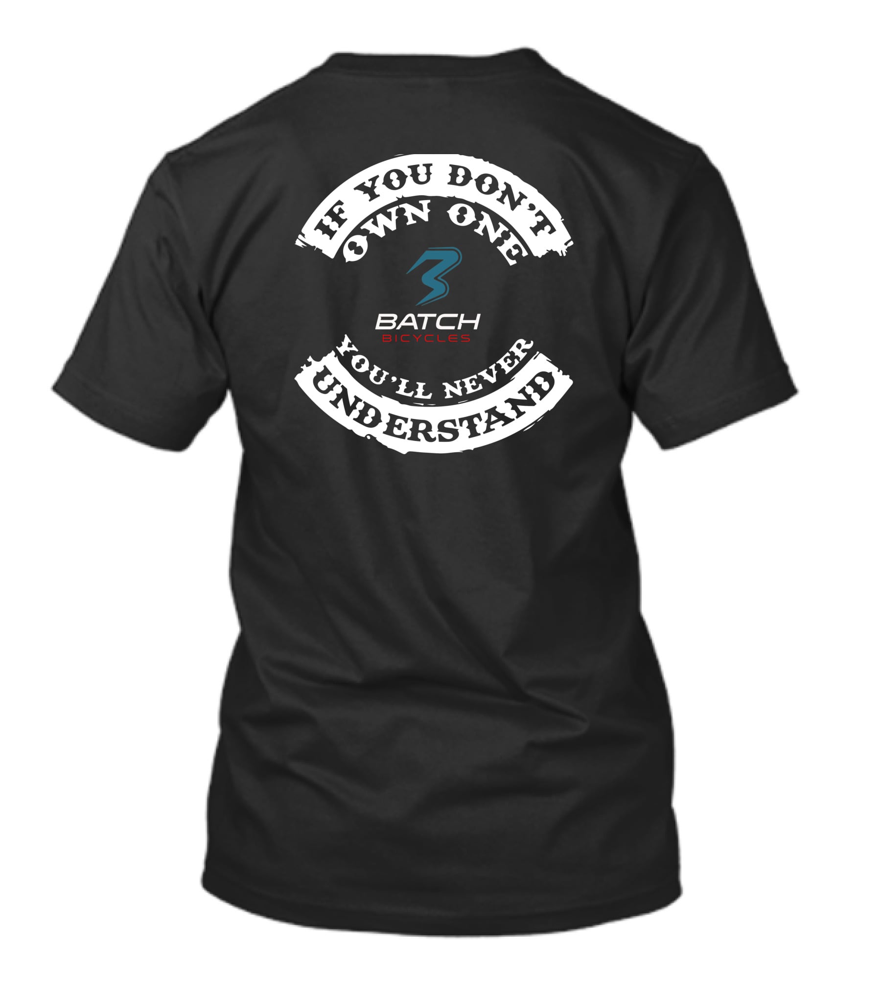Batch Bicycles If You Don't Own One You'll Never Understand T-Shirt