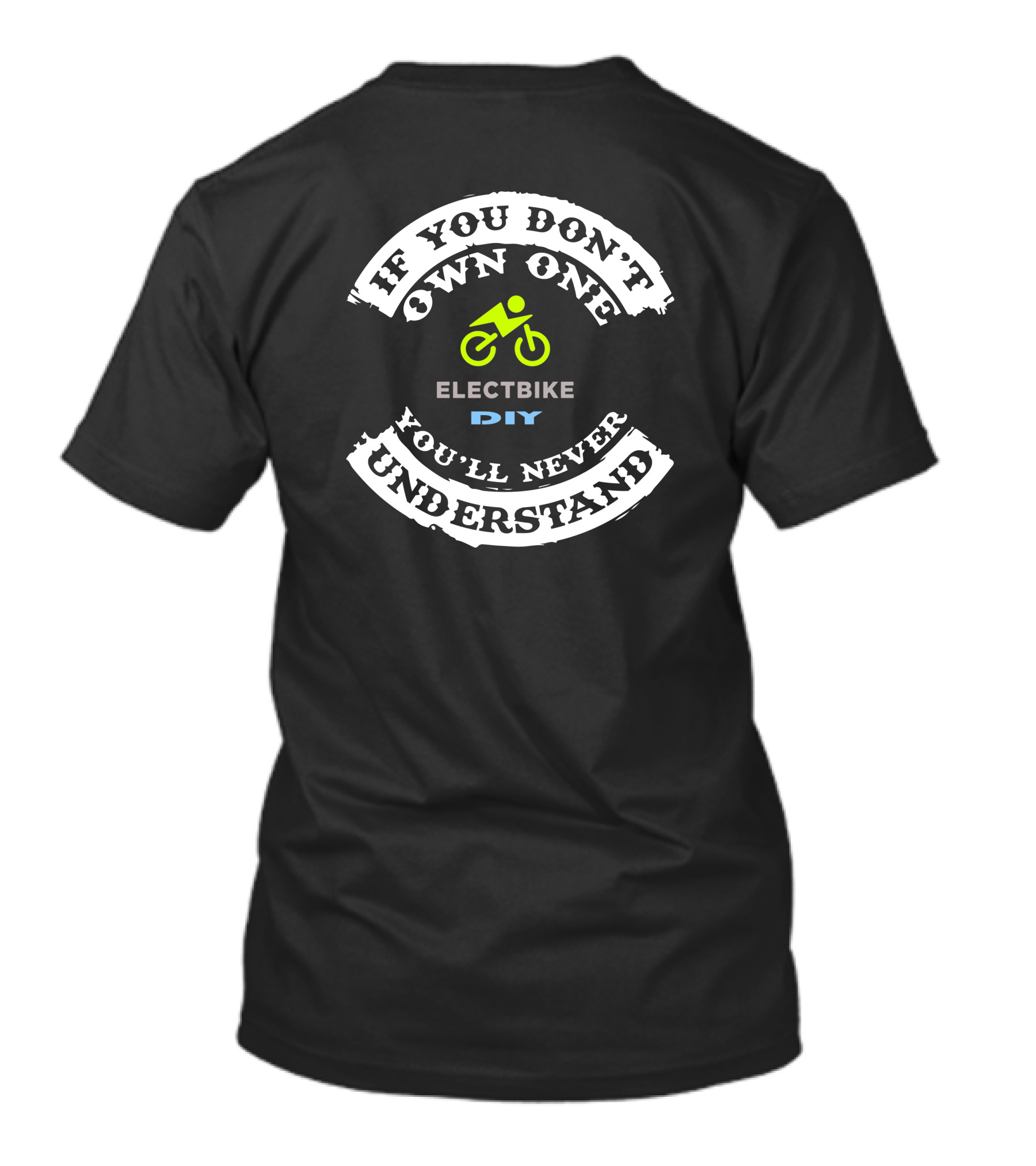 If You Don't Own One You'll Never Understand Electbike DIY T-Shirt