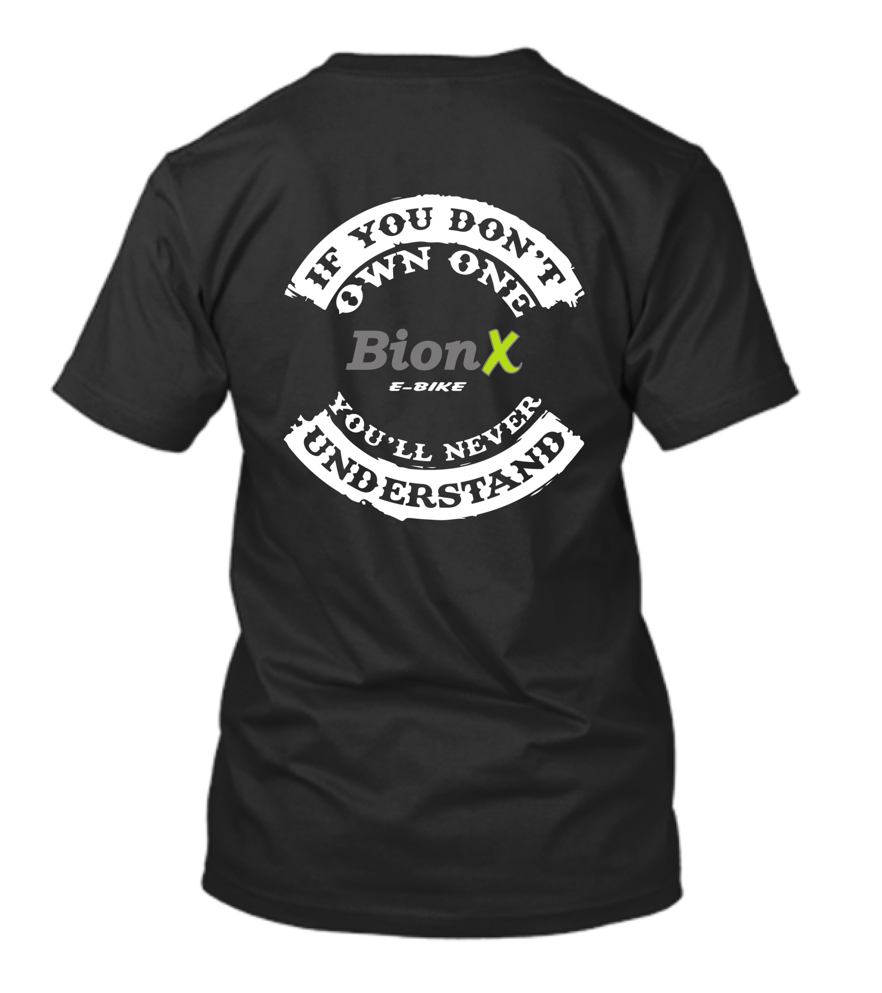 If You Don't Own One BionX E-Bike You'll Never Understand T-Shirt
